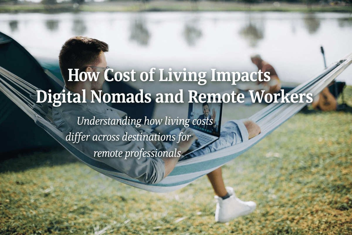 How Cost of Living Impacts Digital Nomads and Remote Workers